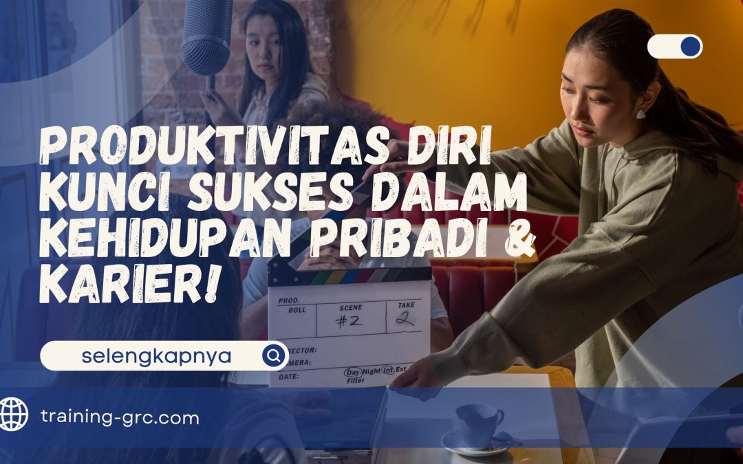 Produktivitas Diri – Kunci Sukses dalam Kehidupan Karier!