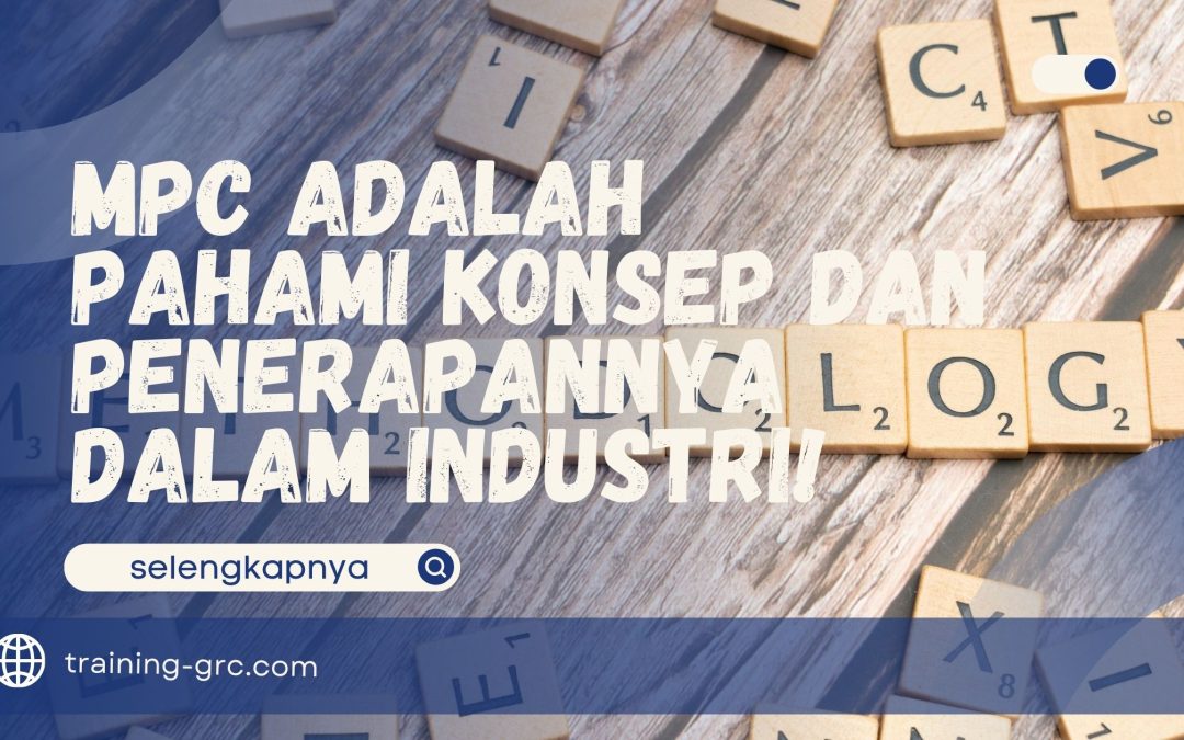 MPC Adalah – Pahami Konsep dan Penerapannya dalam Industri!