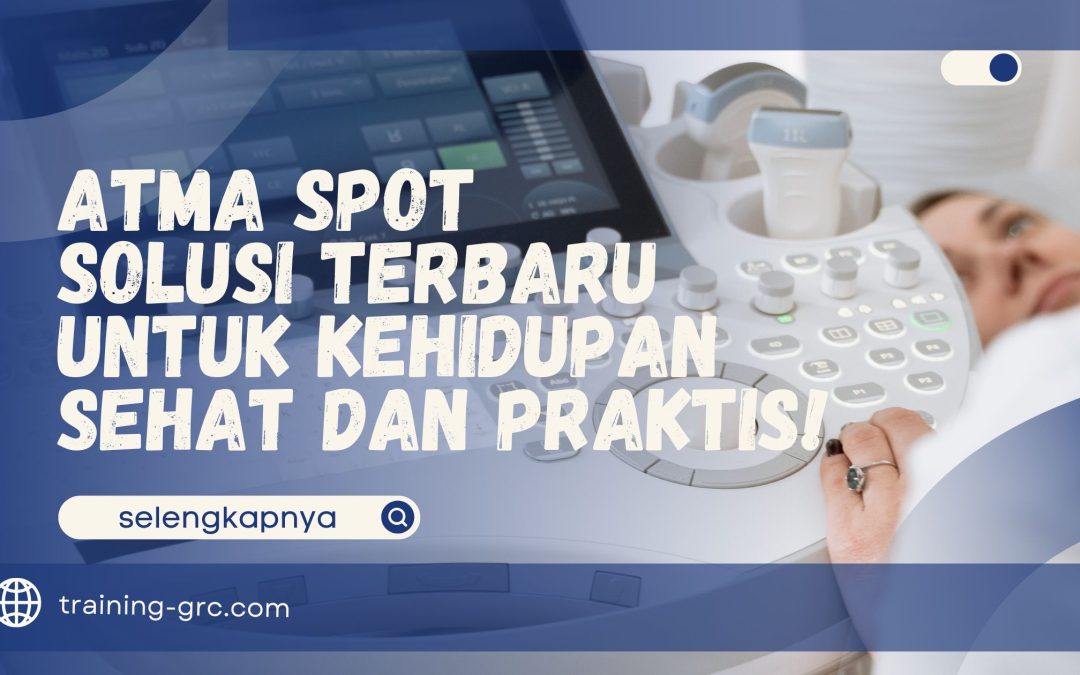 Atma Spot – Solusi Terbaru untuk Kehidupan Sehat dan Praktis!
