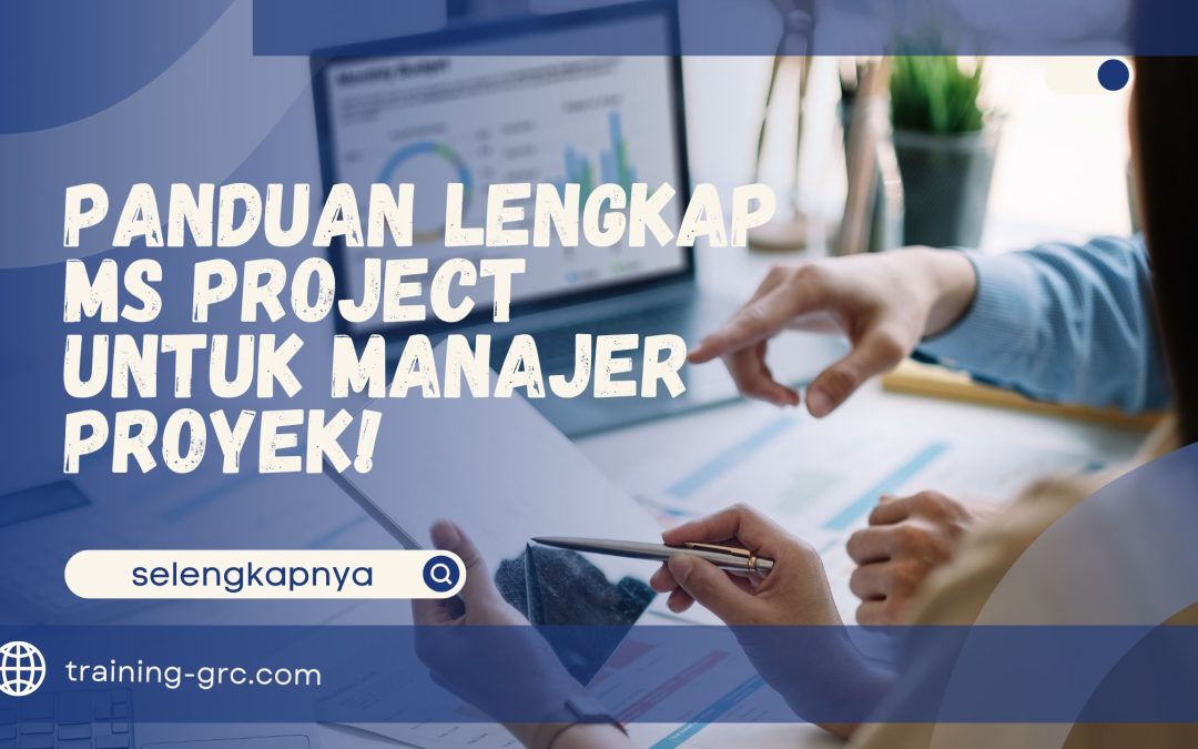 Panduan Lengkap MS Project untuk Manajer Proyek!