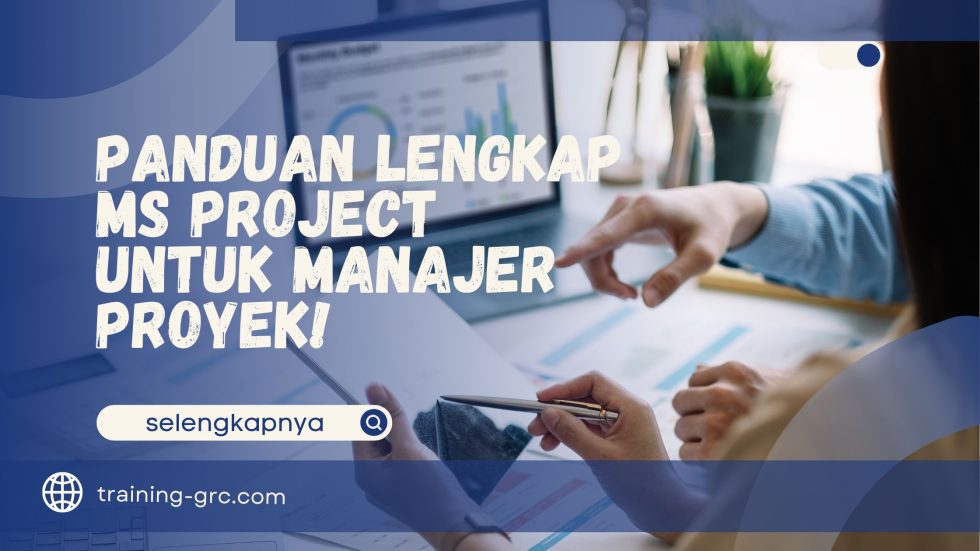 Panduan Lengkap MS Project untuk Manajer Proyek!