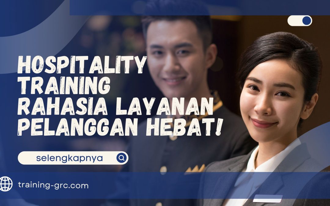 Hospitality Training – Rahasia Layanan Pelanggan Hebat!