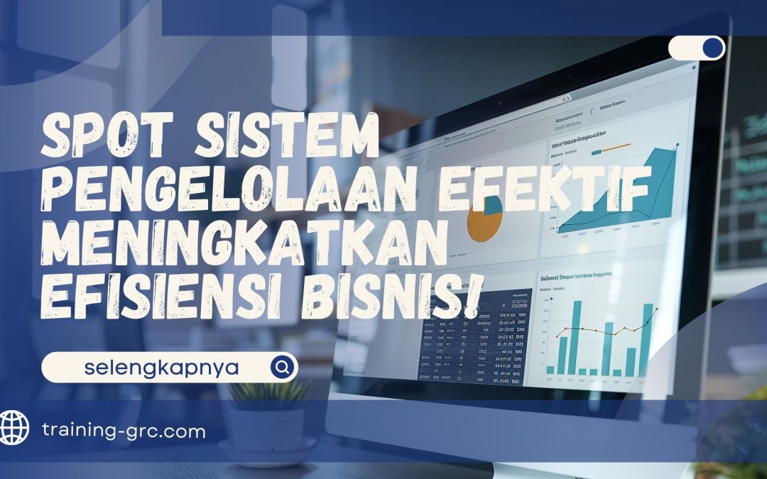 Spot Sistem – Pengelolaan Efektif Meningkatkan Efisiensi Bisnis!