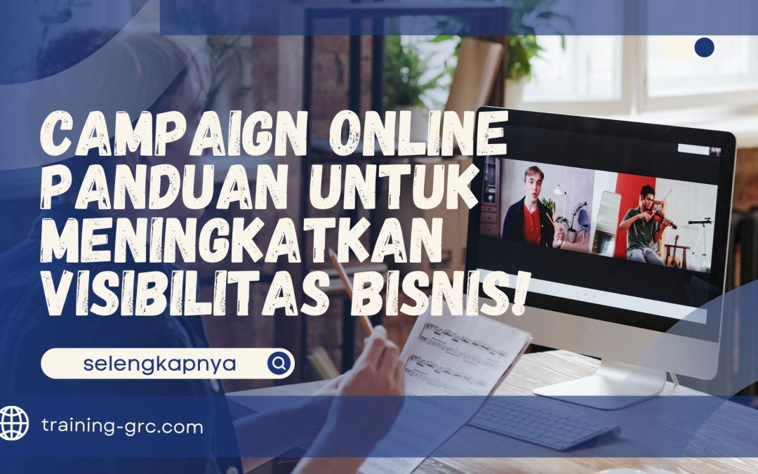 Campaign Online – Panduan untuk Meningkatkan Visibilitas Bisnis!